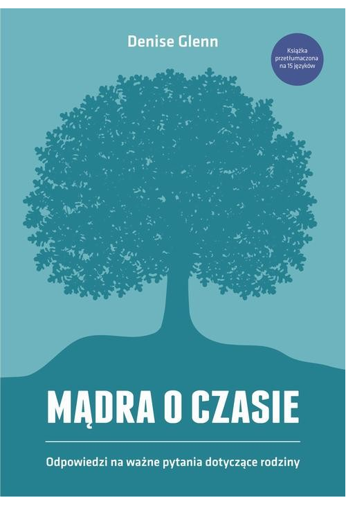 Mądra o czasie. Odpowiedzi na ważne pytania dotyczące rodziny