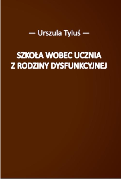 Szkoła wobec ucznia z rodziny dysfunkcyjnej