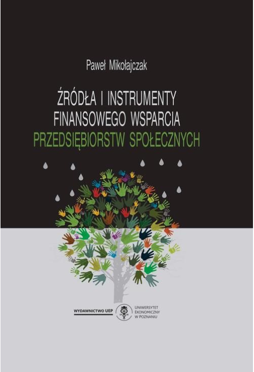 Źródła i instrumenty finansowego wsparcia przedsiębiorstw społecznych