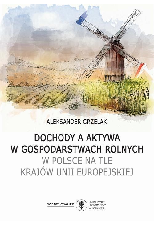 Dochody a aktywa w gospodarstwach rolnych w Polsce na tle krajów Unii Europejskiej