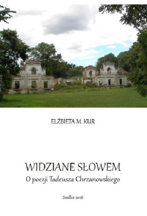 Widziane słowem. O poezji Tadeusza Chrzanowskiego