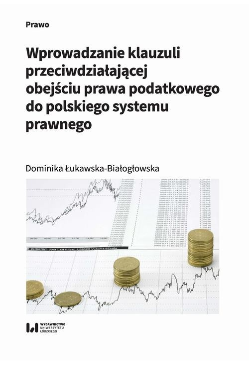 Wprowadzanie klauzuli przeciwdziałającej obejściu prawa podatkowego do polskiego systemu prawnego