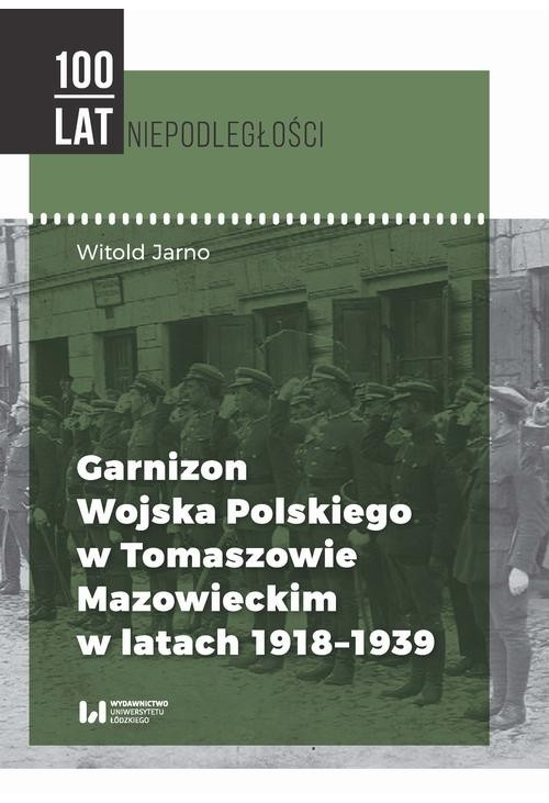 Garnizon Wojska Polskiego w Tomaszowie Mazowieckim w latach 1918-1939