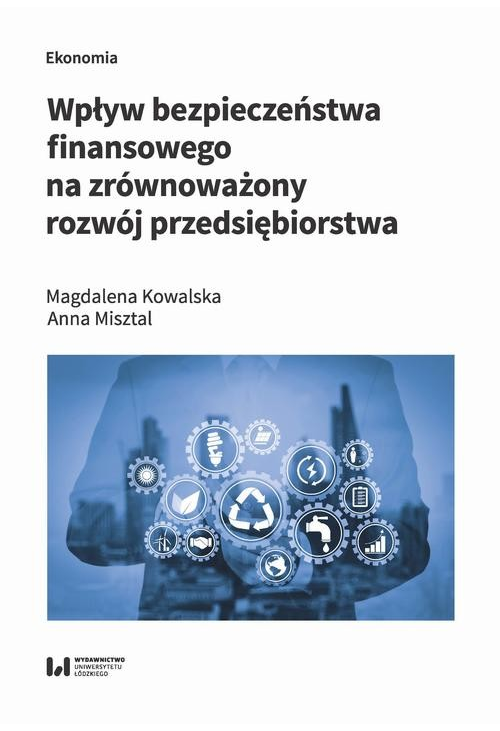 Wpływ bezpieczeństwa finansowego na zrównoważony rozwój przedsiębiorstwa