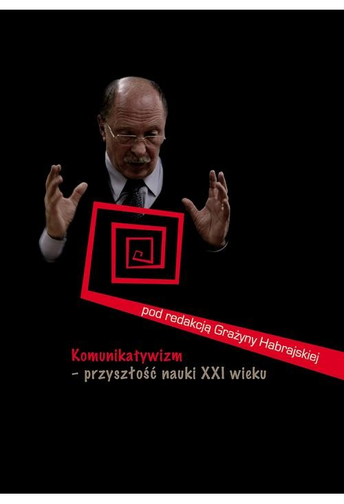 Komunikatywizm – przyszłość nauki XXI wieku