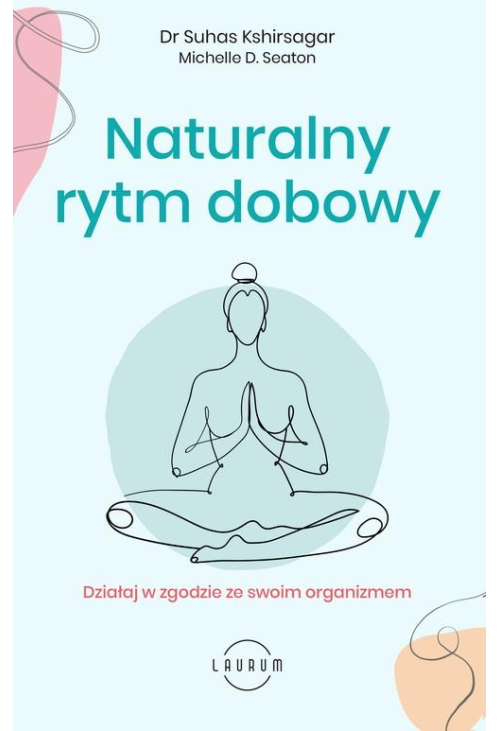 Naturalny rytm dobowy. Działaj w zgodzie ze swoim organizmem