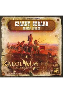 Czarny Gerard. Benito Juarez.