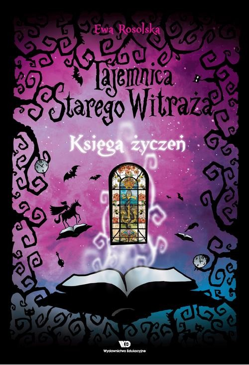 Tajemnica starego witraża - Tom 2. Księga życzeń