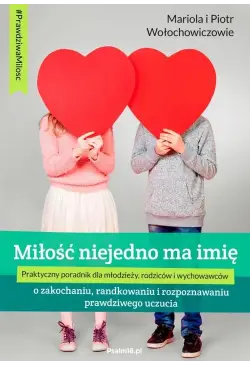 MIŁOŚĆ NIEJEDNO MA IMIĘ - o...