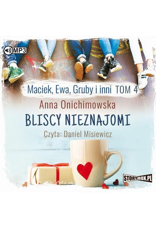 Maciek, Ewa, Gruby i inni Tom 4 Bliscy nieznajomi