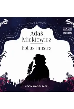 Adaś Mickiewicz. Łobuz i...