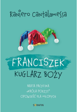 Franciszek. Kuglarz Boży -...