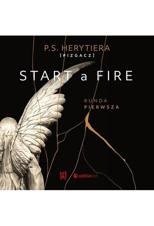 Start a Fire. Runda pierwsza