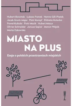 Miasto na plus. Eseje o...