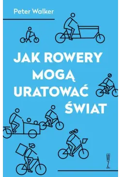 Jak rowery mogą uratować świat