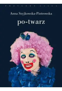 Po-twarz. Przekraczanie...