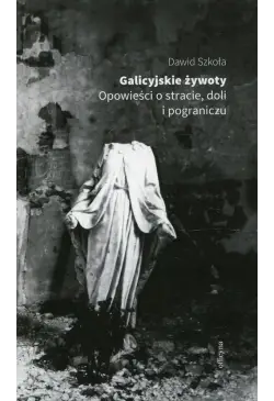 Galicyjskie żywoty...