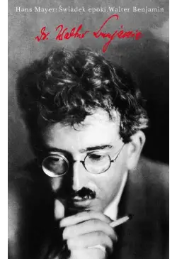 Świadek epoki. Walter Benjamin