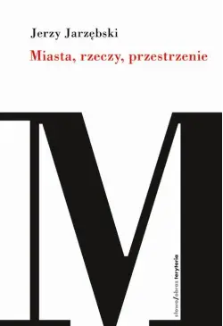 Miasta, rzeczy, przestrzenie