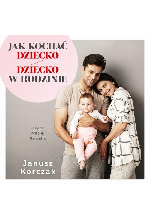 Jak kochać dziecko / Dziecko w rodzinie