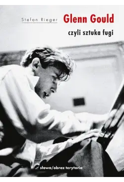 Glenn Gould czyli sztuka fugi