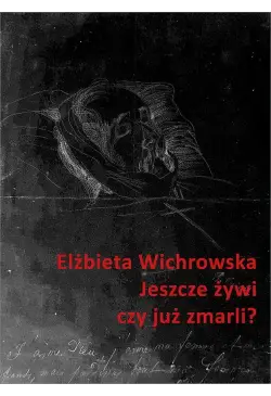 Jeszcze żywi czy już...