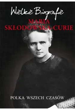 Maria Skłodowska-Curie....