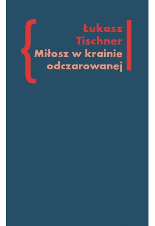 Miłosz w krainie odczarowanej