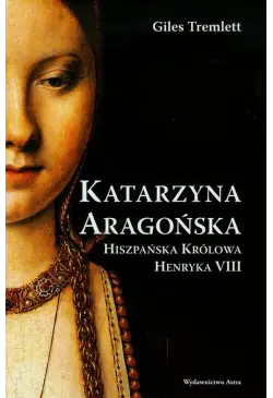 Katarzyna Aragońska...