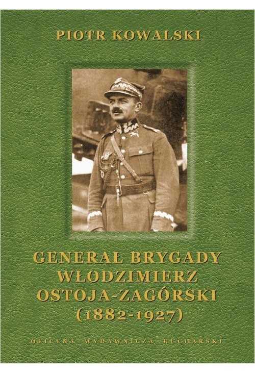 Generał brygady Włodzimierz Ostoja-Zagórski (1882-1927)