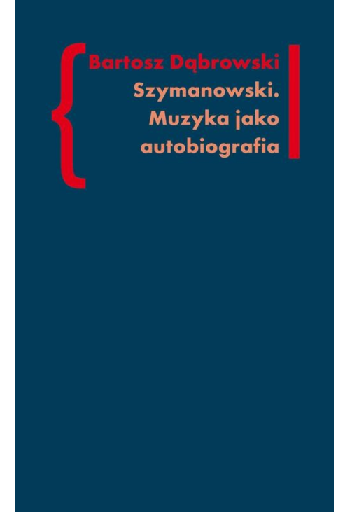 Szymanowski Muzyka jako autobiografia