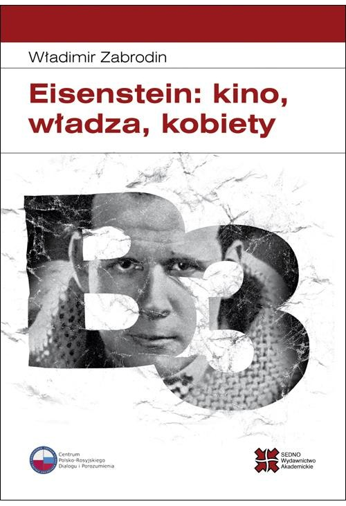 Eisenstein: kino, władza, kobiety