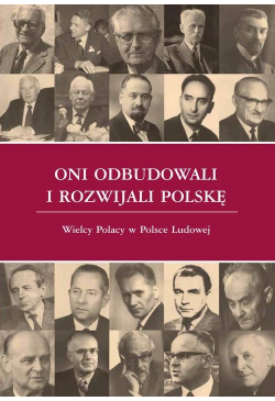 Oni odbudowali i rozwijali...