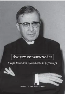 Święty codzienności. Święty...