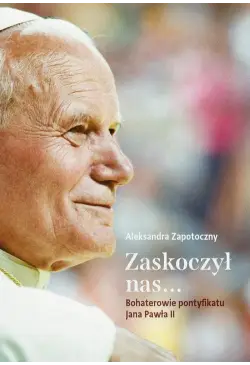 Zaskoczył nas......