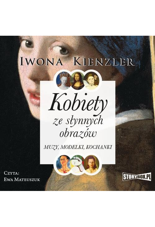 Kobiety ze słynnych obrazów. Muzy, modelki, kochanki