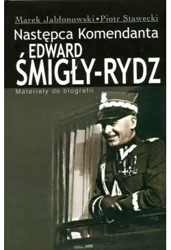 Edward Śmigły Rydz....