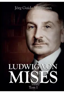 Ludwig von Mises, tom I
