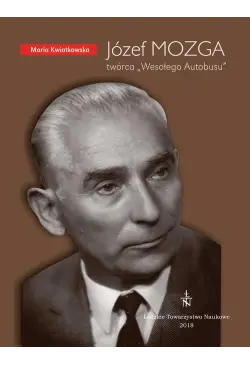 Józef MOZGA. Twórca...
