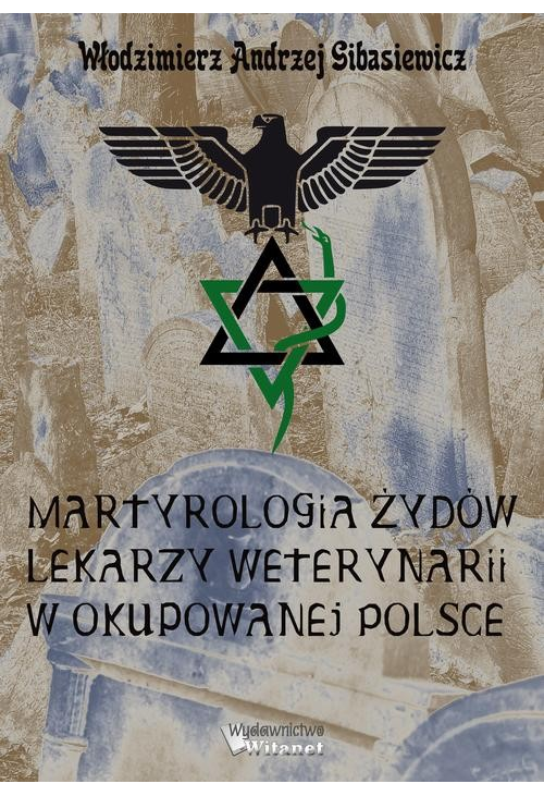 Martyrologia Żydów lekarzy weterynarii w okupowanej Polsce