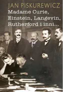 Madame Curie, Einstein,...