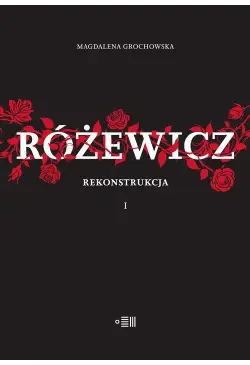 Różewicz. Rekonstrukcja. Tom 1