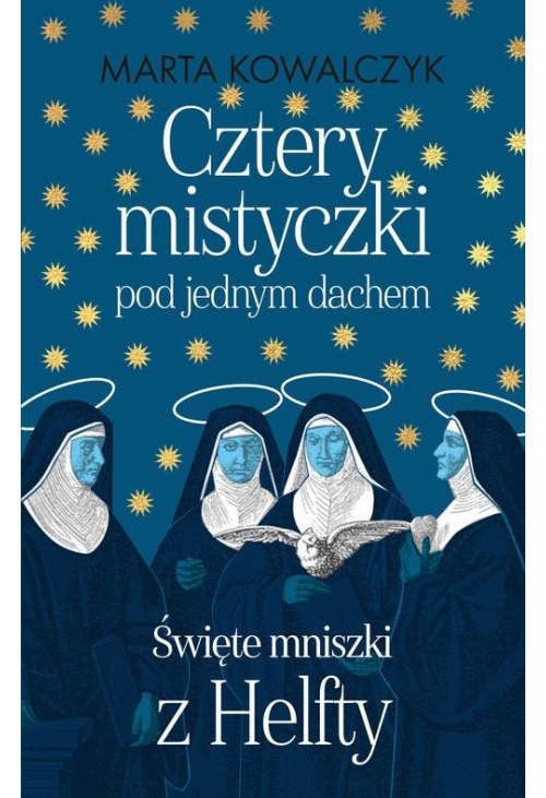 Cztery mistyczki pod jednym dachem. Święte mniszki z Helfty