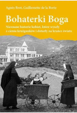 Bohaterki Boga. Nieznane...