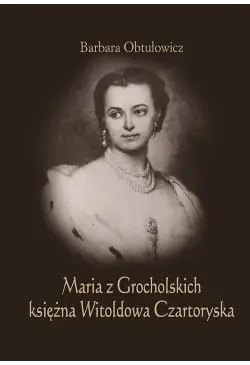Maria z Grocholskich...