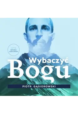 Wybaczyć Bogu