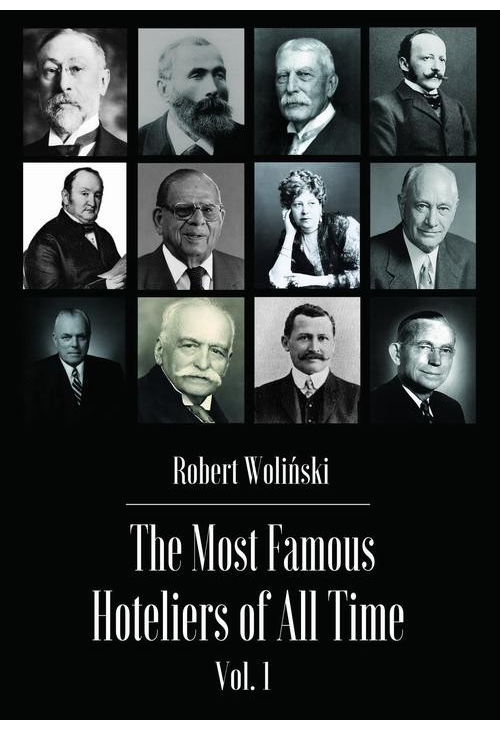 The Most Famous Hoteliers of All Time Vol. 1