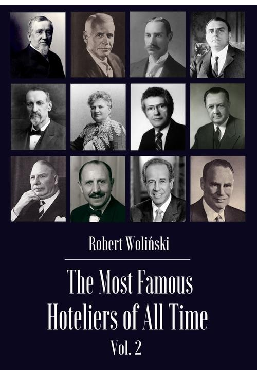 The Most Famous Hoteliers of All Time Vol. 2