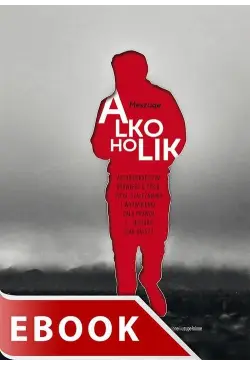 Alkoholik. Autobiograficzna...