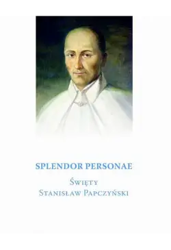 Splendor Personae. Święty...